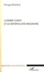 Download this eBook L'homme vivant et le matérialisme imaginaire