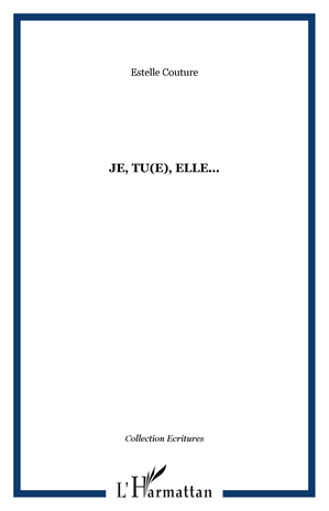 Téléchargez le livre :  Je, tu(e), elle...