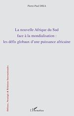 Télécharger le livre :  La nouvelle Afrique du Sud face à la mondialisation : les défis globaux d'une puissance africaine