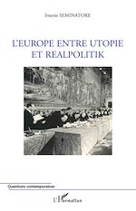 Télécharger le livre :  L'Europe entre utopie et realpolitik