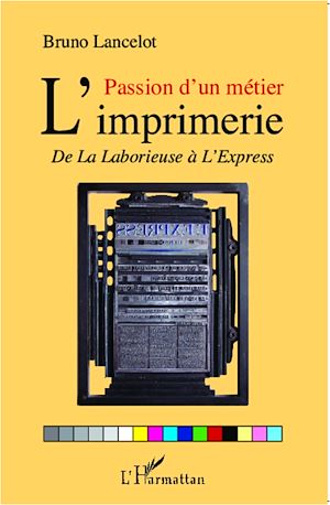 Téléchargez le livre :  Passion d'un métier : l'imprimerie
