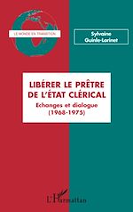 Télécharger le livre :  Libérer le prêtre de l'état clérical
