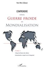 Télécharger le livre :  Comprendre la fin de la guerre froide et la mondialisation (Tome 1)