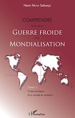 Télécharger le livre :  Comprendre la fin de la Guerre froide et la mondialisation (Tome 3)