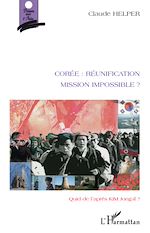 Télécharger le livre :  Corée : réunification Mission impossible ?