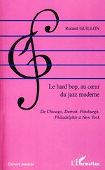 Télécharger le livre :  Le hard bop, au coeur du jazz moderne