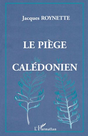 Téléchargez le livre :  Le piège calédonien