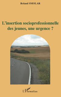 Télécharger le livre :  L'insertion socioprofessionnelle des jeunes, une urgence?