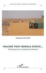 Télécharger le livre :  Malgré tout Dakhla existe...