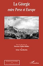 Télécharger le livre :  La Géorgie entre Perse et Europe