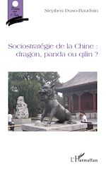 Télécharger le livre :  Sociostratégie de la Chine : dragon, panda ou qilin ?