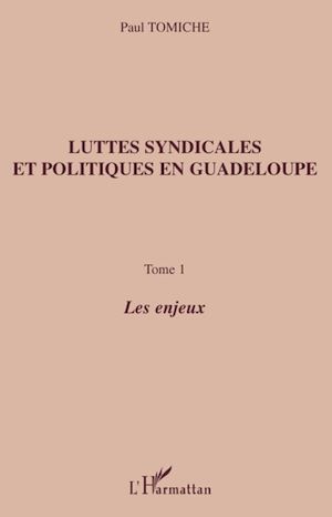 Téléchargez le livre :  Luttes syndicales et politiques en Guadeloupe