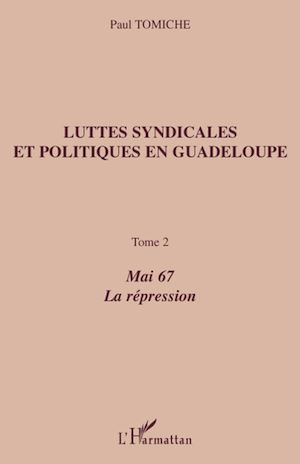 Téléchargez le livre :  Luttes syndicales et politiques en Guadeloupe