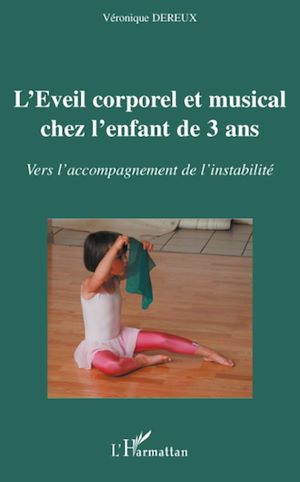 Téléchargez le livre :  L'éveil corporel et musical chez l'enfant de 3 ans