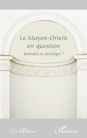 Téléchargez le livre :  Le Moyen-Orient en question