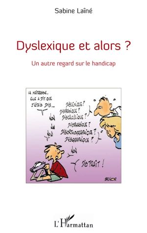 Téléchargez le livre :  Dyslexique et alors ?