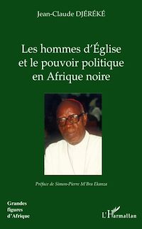 Télécharger le livre :  Les hommes d'Eglise et le pouvoir politique en Afrique noire