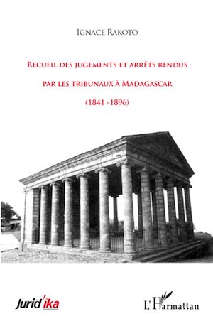 Téléchargez le livre :  Recueil des jugements et arrêts rendus par les tribunaux à Madagascar (1841-1896)