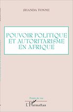 Télécharger le livre :  POUVOIR POLITIQUE ET AUTORITARISME EN AFRIQUE