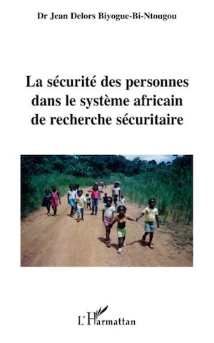 Téléchargez le livre :  La sécurité des personnes dans le système africain de recherche sécuritaire