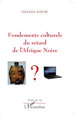Télécharger le livre :  Fondements culturels du retard de l'Afrique Noire