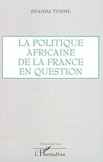Télécharger le livre :  La politique africaine de la France en question