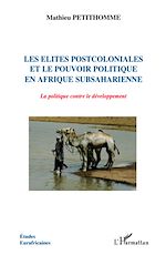 Download this eBook Les élites postcoloniales et le pouvoir politique en Afrique subsaharienne