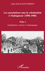 Télécharger le livre :  Les associations sous la colonisation à Madagascar (1896-1960) Tome 2