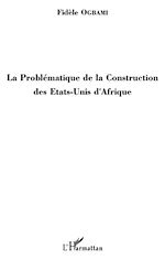 Télécharger le livre :  La Problématique de la Construction des Etats-Unis d'Afrique