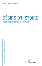 Télécharger le livre :  Désirs d'histoire