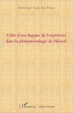 Télécharger le livre :  L'idée d'une logique de l'expérience dans la phénoménologie de Husserl