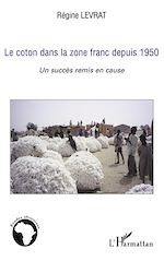 Télécharger le livre :  Le coton dans la zone franc depuis 1950