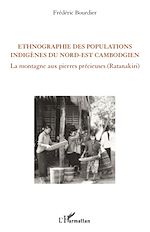 Télécharger le livre :  Ethnographie des populations indigènes du Nord-Est cambodgien