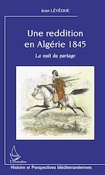 Télécharger le livre :  Une reddition en Algérie 1845