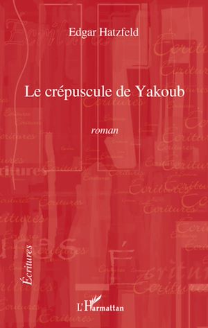 Téléchargez le livre :  Le crépuscule de Yakoub