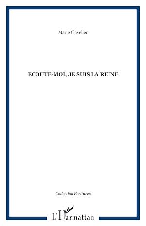 Téléchargez le livre :  Ecoute-moi, je suis la Reine