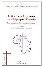 Télécharger le livre :  Lutter contre la pauvreté en Afrique par l'Evangile