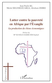 Télécharger le livre :  Lutter contre la pauvreté en Afrique par l'Evangile