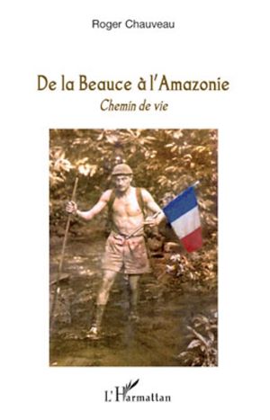 Téléchargez le livre :  De la Beauce à l'Amazonie