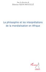 Download this eBook La philosophie et les interprétations de la mondialisation en Afrique