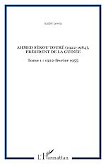 Télécharger le livre :  Ahmed Sékou Touré (1922-1984), Président de la Guinée