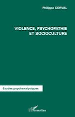 Télécharger le livre :  Violence, psychopathie et socioculture