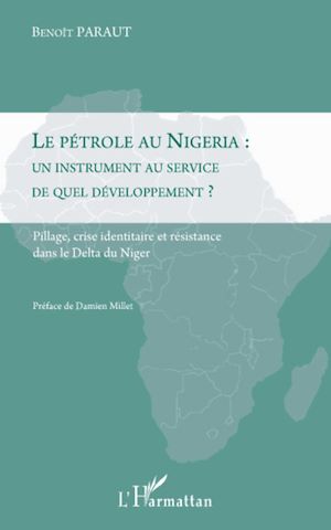 Téléchargez le livre :  Le pétrole au Nigeria : un instrument au service de quel développement ?
