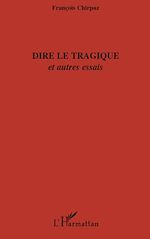 Télécharger le livre :  Dire le tragique