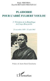 Télécharger le livre :  Plaidoirie pour l'Abbé Fulbert Youlou