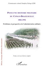 Télécharger le livre :  Pour une histoire militaire du Congo-Brazzaville (1882-1992)