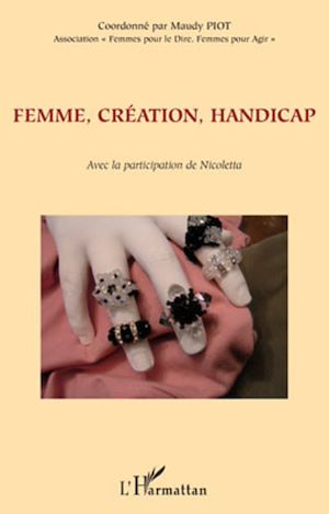 Téléchargez le livre :  Femme, création, handicap