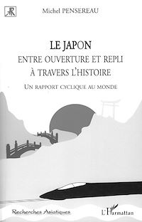 Télécharger le livre :  Le Japon entre ouverture et repli à travers l'histoire