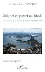 Télécharger le livre :  Soigner et penser au Brésil