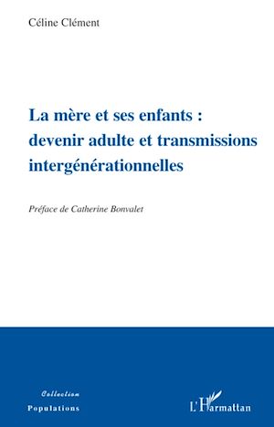 Téléchargez le livre :  La mère et ses enfants: devenir adulte et transmissions intergénérationnelles